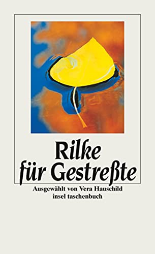 Rilke für Gestreßte (Handreichung zum Entspanntsein) von Insel Verlag
